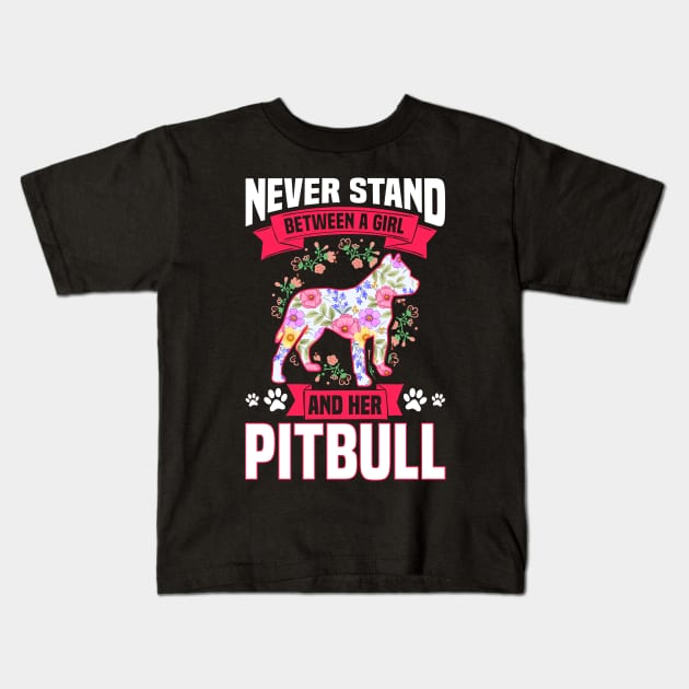 Never Stand Between A Girl And Her Pitbull Kids T-Shirt by White Martian